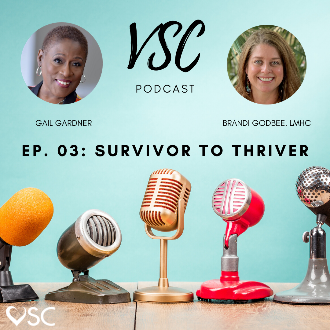 VSC Podcast Ep. 03: Survivor to Thriver